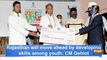 Rajasthan will move ahead by developing skills among youth: CM Gehlot