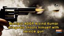 Manipur ADGP Arvind Kumar allegedly shoots himself with service gun