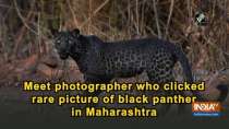Meet photographer who clicked rare picture of black panther in Maharashtra