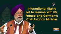 International flights set to resume with US, France and Germany: Civil Aviation Minister