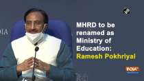 MHRD to be renamed as Ministry of Education: Ramesh Pokhriyal
