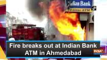 Fire breaks out at Indian Bank ATM in Ahmedabad