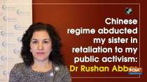 Chinese regime abducted my sister in retaliation to my public activism: Dr Rushan Abbas