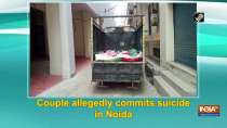 Couple allegedly commits suicide in Noida