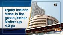Equity indices close in the green, Eicher Motors up 4.2 pc