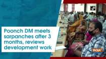 Poonch DM meets sarpanches after 3 months, reviews development work