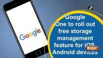 Google One to roll out free storage management feature for iOS, Android devices