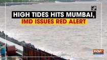 High tides hits Mumbai, IMD issues red alert