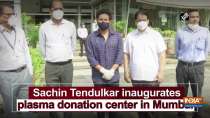 Sachin Tendulkar inaugurates plasma donation center in Mumbai