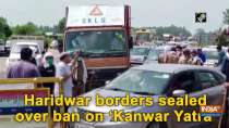Haridwar borders sealed over ban on 