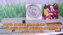 COVID dedicated hospital in Vadodara beautified with paintings depicting nature on walls