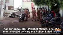 Kanpur encounter: Prabhat Mishra, one of 3 men arrested by Haryana Police, killed in UP