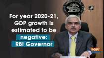 For year 2020-21, GDP growth is estimated to be negative: RBI Governor