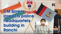 CM Soren inspects police headquarters building in Ranchi