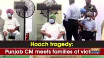 Hooch tragedy: Punjab CM meets families of victims