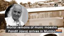 Mortal remains of music maestro Pandit Jasraj arrives in Mumbai