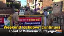 Weekend lockdown continues ahead of Muharram in Prayagraj