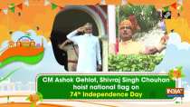 CM Ashok Gehlot, Shivraj Singh Chouhan hoist national flag on 74th Independence Day