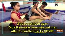 Glad to come to gym: Dipa Karmakar resumes training after 5 months due to COVID