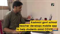 Kashmiri govt school teacher develops mobile app to help students amid COVID-19