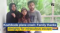 Kozhikode plane crash: Family thanks almighty for miraculous escape