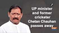 UP minister and former cricketer Chetan Chauhan passes away