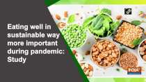 Eating well in sustainable way more important during pandemic: Study