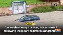 Watch: Car washes away in strong water current following incessant rainfall in Saharanpur