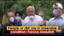 People of J and K are in miserable condition: Farooq Abdullah