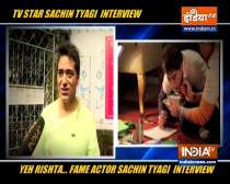 Actor Sachin Tyagi talks about his role in the show Yeh Rishta Kya Kehlata Hai