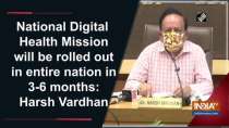 National Digital Health Mission will be rolled out in entire nation in 3-6 months: Harsh Vardhan