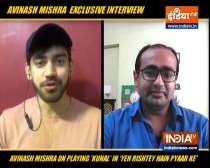 Avinash Mishra shares interesting details about his character in Yeh Rishtey Hain Pyaar Ke