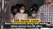 SSR death case: Rhea Chakraborty along with brother, father leaves from ED office