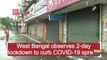 West Bengal observes 2-day lockdown to curb COVID-19 spread