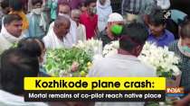 Kozhikode plane crash: Mortal remains of co-pilot reach native place