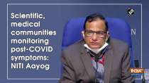 Scientific, medical communities monitoring post-COVID symptoms: NITI Aayog