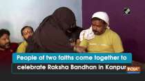 People of two faiths come together to celebrate Raksha Bandhan in Kanpur