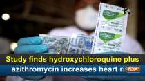 Study finds hydroxychloroquine plus azithromycin increases heart risk