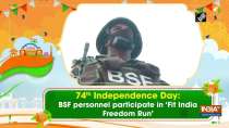 74th Independence Day: BSF personnel participate in 