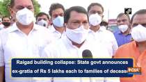 Raigad building collapse: State govt announces ex-gratia of Rs 5 lakhs each to families of deceased
