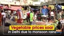 Vegetable prices soar in Delhi due to monsoon rains
