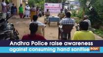 Andhra Police raise awareness against consuming hand sanitisers