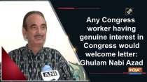 Any Congress worker having genuine interest in Congress would welcome letter: Ghulam Nabi Azad
