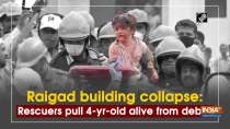 Raigad building collapse: Rescuers pull 4-yr-old alive from debris