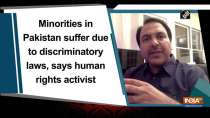 Minorities in Pakistan suffer due to discriminatory laws, says human rights activist