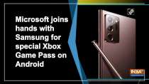 Microsoft joins hands with Samsung for special Xbox Game Pass on Android