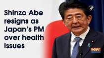 Shinzo Abe resigns as Japan