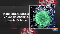 India reports record 77,266 coronavirus cases in 24 hours
