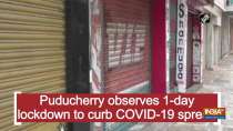 Puducherry observes 1-day lockdown to curb COVID-19 spread