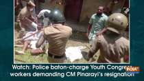 Watch: Police baton-charge Youth Congress workers demanding CM Pinarayi